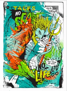 Aquaman No Sea No Life Color Silkscreen Print by Meggs